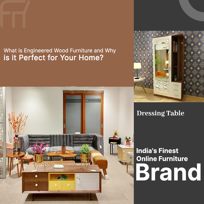 What is Engineered Wood Furniture and Why is it Perfect for Your Home?