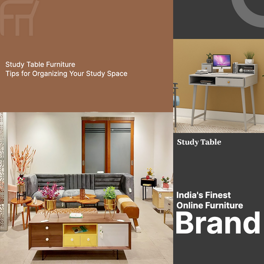 Study Table Furniture: Tips for Organizing Your Study Space