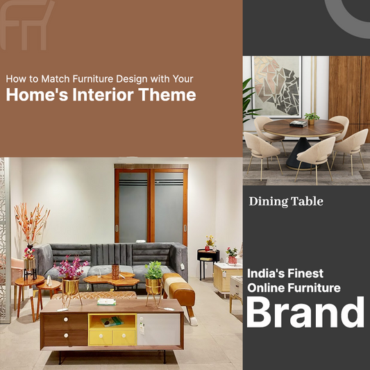 How to Match Furniture Design with Your Home's Interior Theme