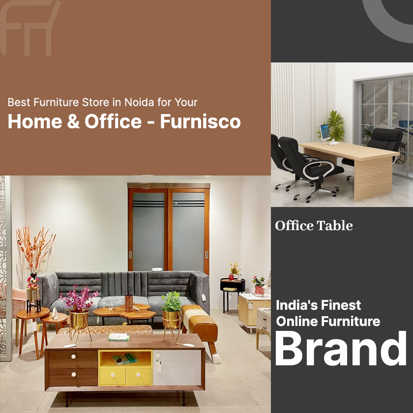 Best Furniture Store in Noida for Your Home & Office - Furnisco