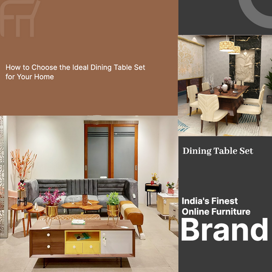 How to Choose the Ideal Dining Table Set for Your Home